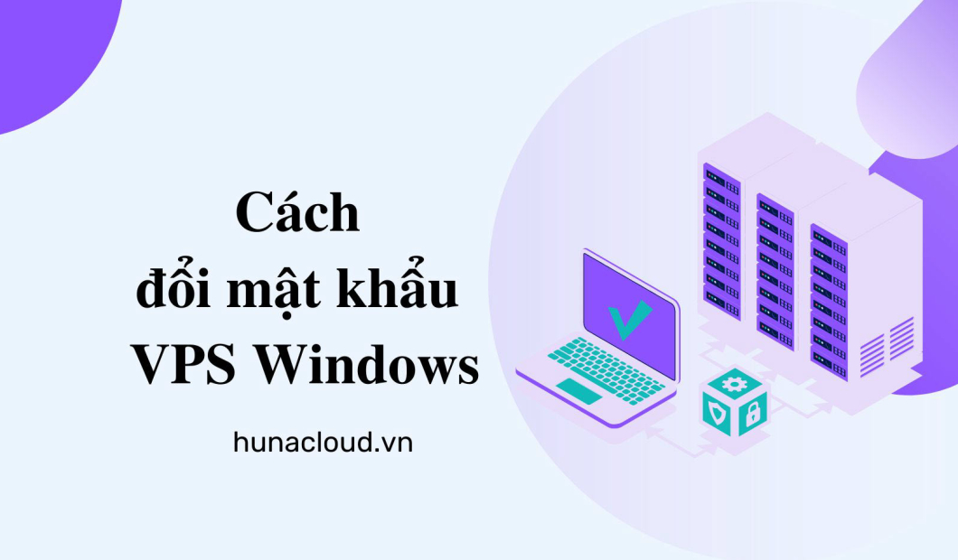 Hướng dẫn đổi mật khẩu VPS chạy Windows Server
