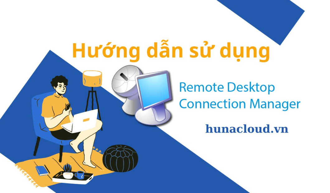 Hướng dẫn remote VPS bằng phần mềm Remote Desktop Connection Manager