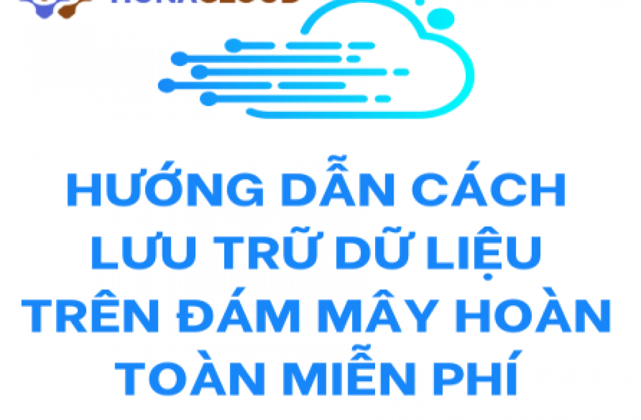 Top 3 Dịch Vụ Lưu Trữ Dữ Liệu Miễn Phí Trên Đám Mây Bạn Nên Biết