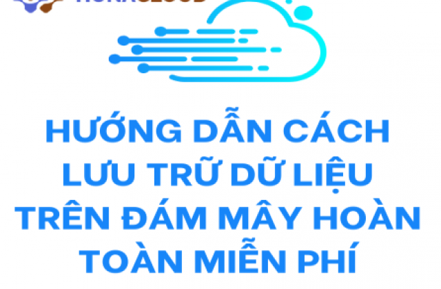 Top 3 Dịch Vụ Lưu Trữ Dữ Liệu Miễn Phí Trên Đám Mây Bạn Nên Biết