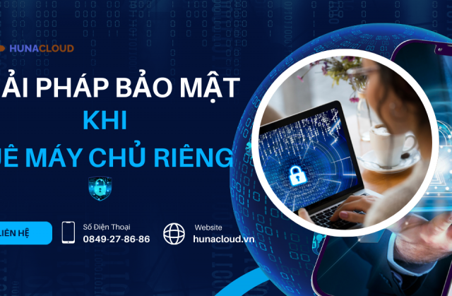 Bảo Vệ Máy Chủ Riêng: 7 Giải Pháp Bảo Mật Doanh Nghiệp Nên Áp Dụng