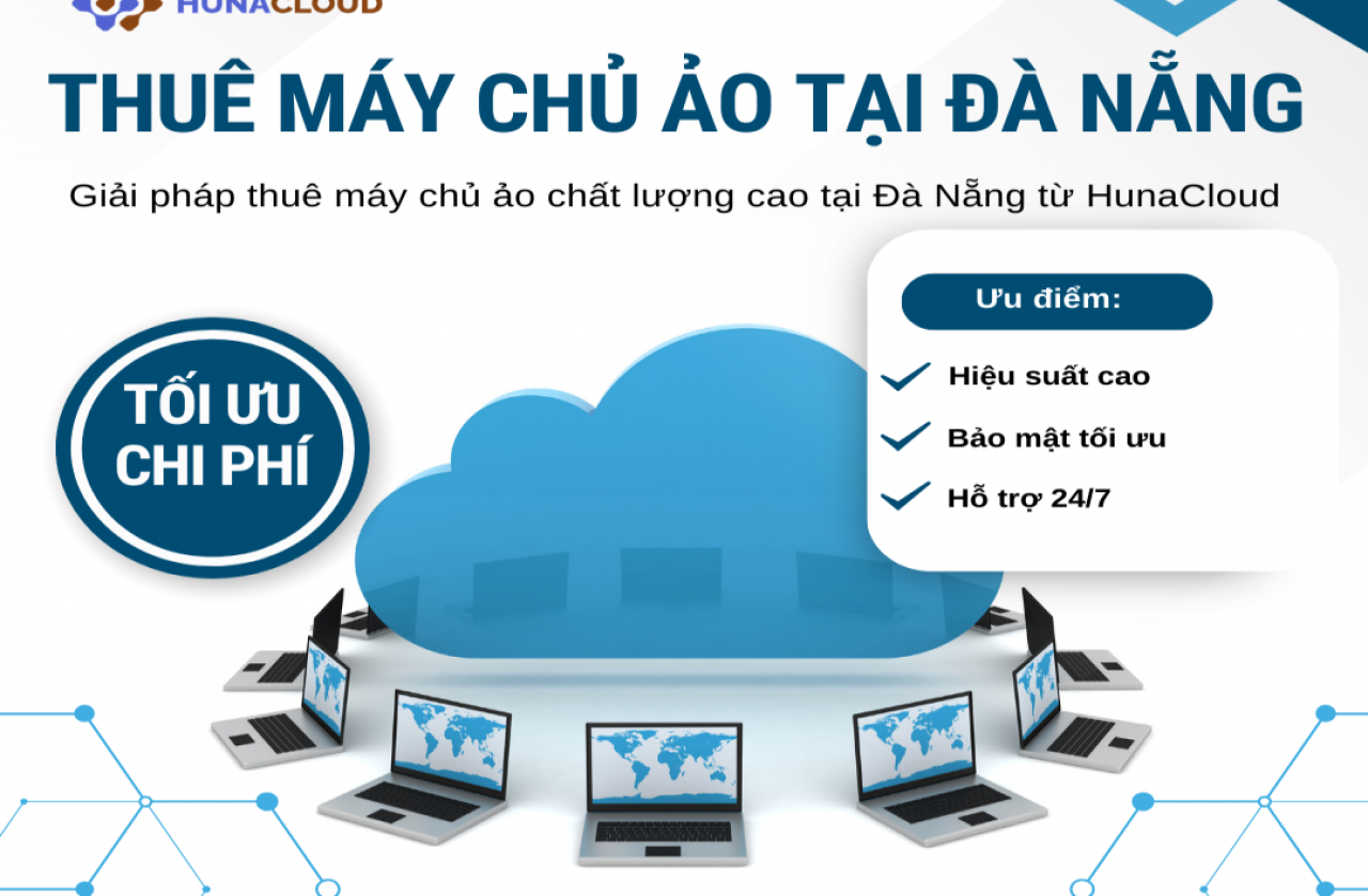 HunaCloud: Lựa chọn hàng đầu cho dịch vụ thuê máy chủ ảo tại Đà Nẵng