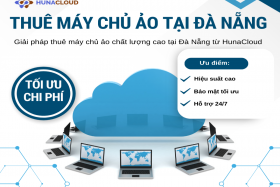 HunaCloud: Lựa chọn hàng đầu cho dịch vụ thuê máy chủ ảo tại Đà Nẵng
