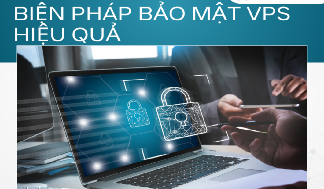 8 Biện Pháp Bảo Mật Hiệu Quả Cho Virtual Private Server (VPS)