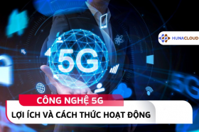 5G là gì? Lợi ích của 5G đối với doanh nghiệp sử dụng VPS