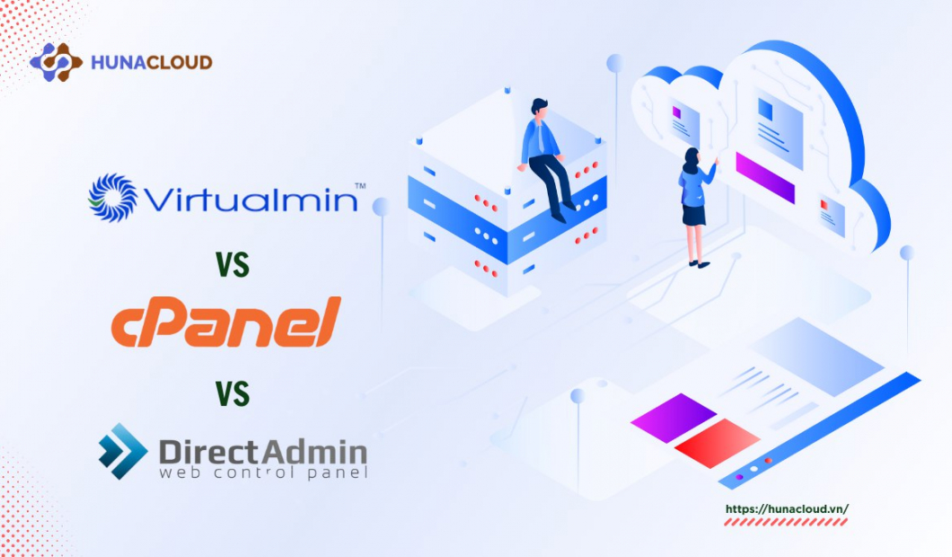 Virtualmin, cPanel với DirectAdmin: Lựa chọn nào phù hợp cho quản trị máy chủ web?