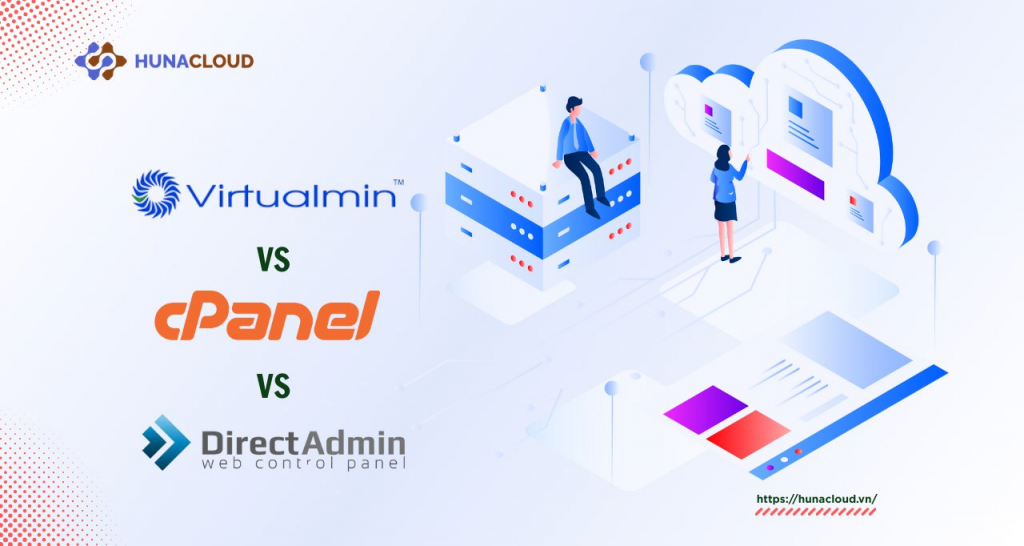 Virtualmin, cPanel với DirectAdmin: Lựa chọn nào phù hợp cho quản trị máy chủ web?