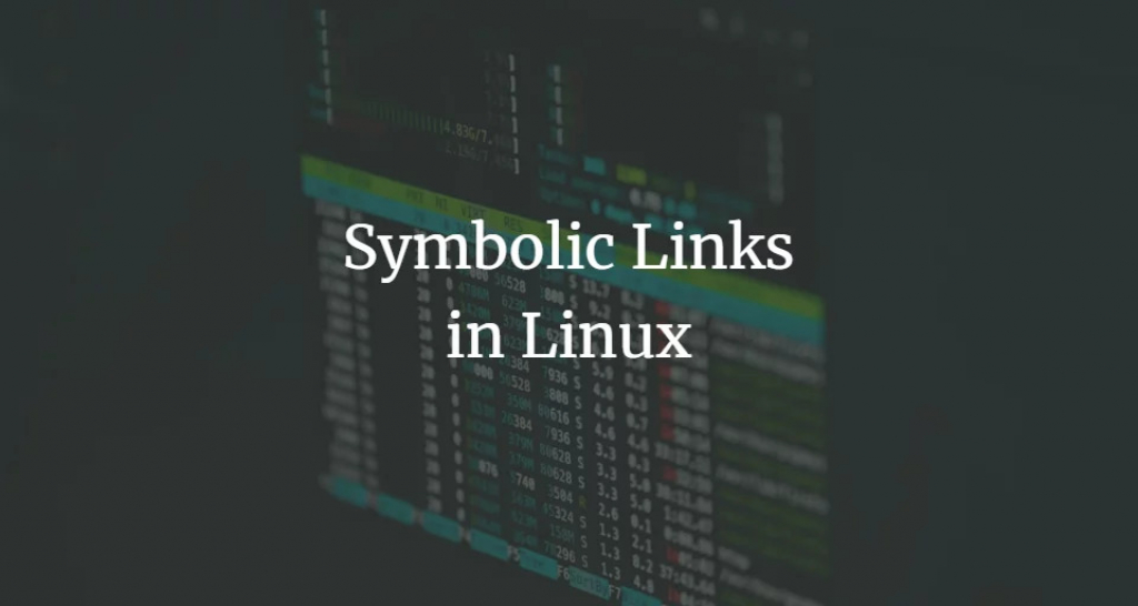 Symbolic Link là gì? Làm thế nào để tạo Symbolic Link trên Linux?