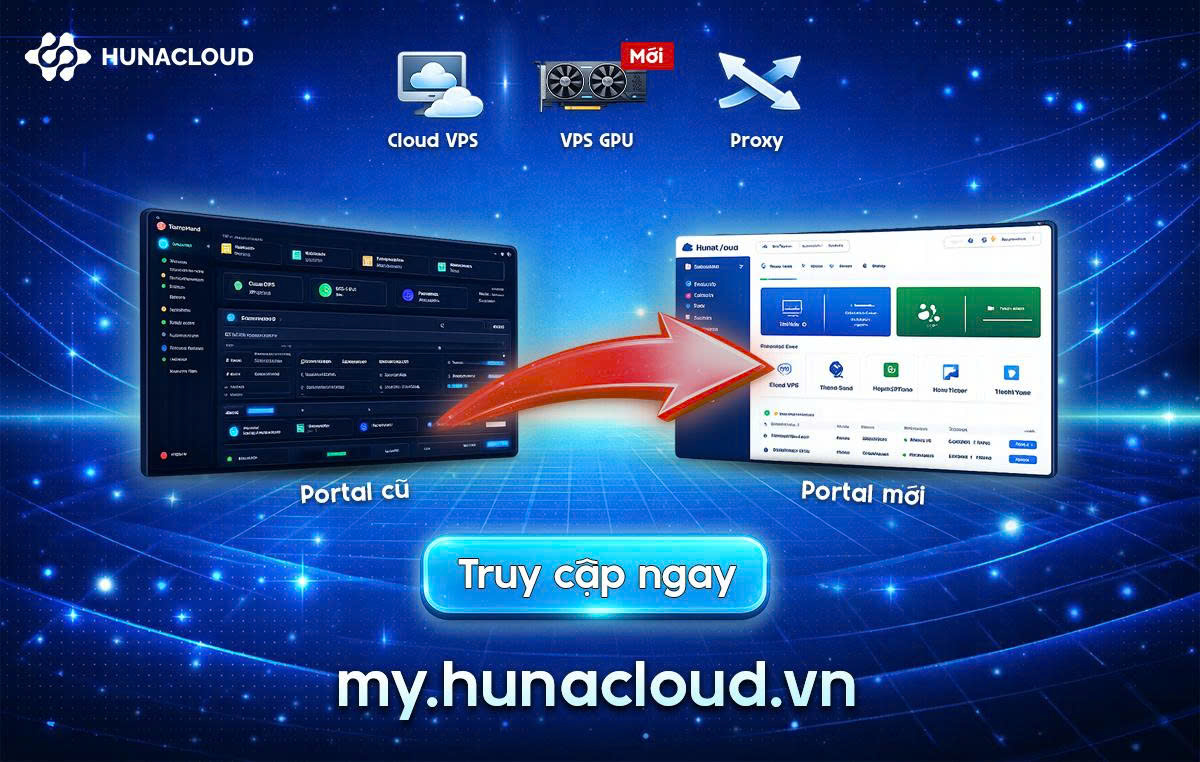 Hunacloud chuyển đổi sang portal mới tại my.hunacloud.vn